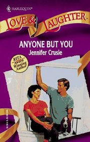 Anyone But You (Harlequin Love & Laughter, No 4)