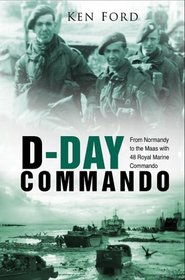 D-Day Commando: From Normandy to the Maas with 48 Royal Marine Commando