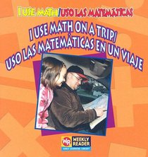 I Use Math On A Trip/ Uso las Matematicas en un Viaje (I Use Math/Uso Las Matematicas)