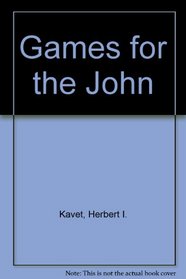 Games for the John