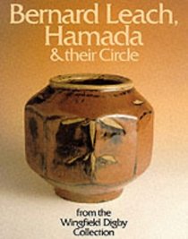 Bernard Leach, Hamada  Their Circle: From the Wingfield Digby Collection