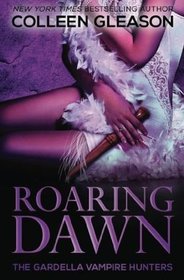 Roaring Dawn: Macey Book 3 (The Gardella Vampire Hunters) (Volume 9)