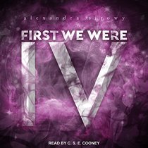 First We Were IV