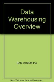 Data Warehousing Overview: Theory and Business Concepts Course Notes