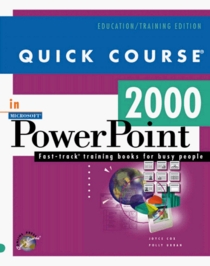 Quick Course in Microsoft PowerPoint 2000 (Education/Training Edition)