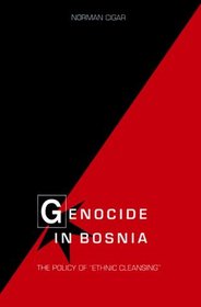 Genocide in Bosnia: The Policy of Ethnic Cleansing (Eastern European Studies)
