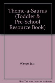 Theme-a-Saurus (Toddler & Pre-School Resource Book)