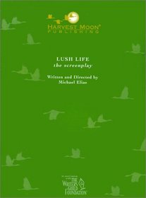 Lush Life (The Script Publishing Project)