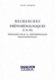 Recherches phenomenologiques (I, II, III): Fondation pour la phenomenologie transcendantale (French Edition)
