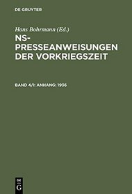 Ns-Presseanweisungen Der Vorkriegszeit: Edition Und Dokumentation : 1936/Vol 4