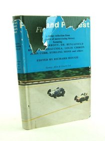 FIRST AND FASTEST A COLLECTION OF ACCOUNTS OF THE WORLD'S GREATEST AUTO RACES