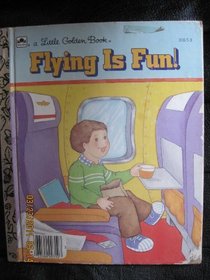 Flying is fun! (Little golden book)
