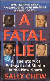 A Fatal Lie : A True Story Of Betrayal And Murder In The New South (St. Martin's True Crime Library)