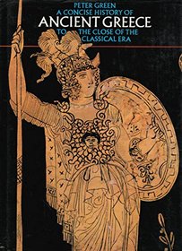 A concise history of Ancient Greece: To the close of the classical era