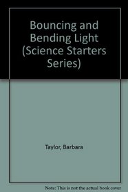Bouncing and Bending Light (Science Starters Series)