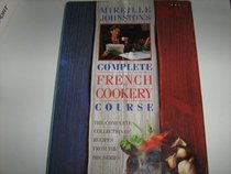 Mireille Johnston's Complete French Cookery Course