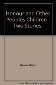 Honour and Other People's Children : Two Stories