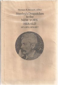 Stanley's despatches to the New York herald, 1871-1872, 1874-1877 (African research studies)