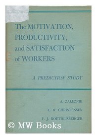 Motivation, Productivity and Satisfaction of Workers
