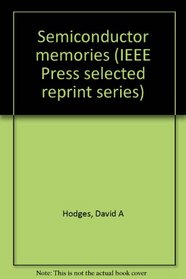 Semiconductor memories (IEEE Press selected reprint series)