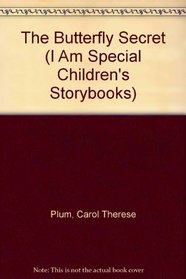 The Butterfly Secret (I Am Special Children's Storybooks)