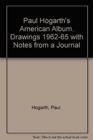Paul Hogarth's American Album - Drawings 1962 - 65 with Notes from a Journal
