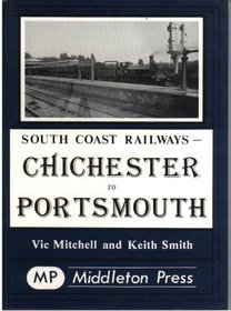 Chichester to Portsmouth (South Coast Railway Albums)