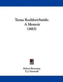 Teena Rochfort-Smith: A Memoir (1883)
