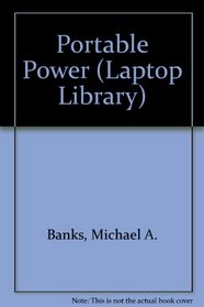 Portable Power/Includes 25 Super Utilities for Portables, Notebooks, and Laptops (Laptop Library)