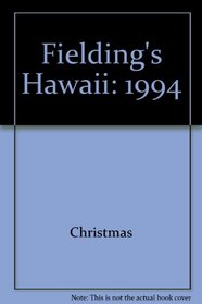 Fielding s Hawaii, 1994 (Travel Guides Ser.)