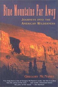 Blue Mountains Far Away: Journeys into the American Wilderness