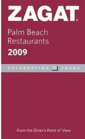 Zagat Palm Beach Restaurants: 2009 (Zagatsurvey Palm Beach Restaurants)