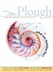 Plough Quarterly No. 26 ? What Are Families For?