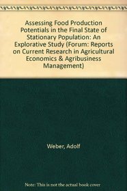 Assessing Food Production Potentials in the Final State of Stationary Population: An Explorative Study (Forum: Reports on Current Research in Agricultural Economics & Agribusiness Management)
