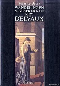 Wandelingen & gesprekken met Delvaux (Dutch Edition)