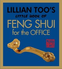 Lillian Too's Little Book of Feng Shui for the Office