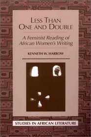 Less Than One and Double: A Feminist Reading of African Women's Writing (Studies in African Literature)