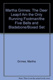 Martha Grimes: The Deer Leap/I Am the Only Running Footman/the Five Bells and Bladebone/Boxed Set
