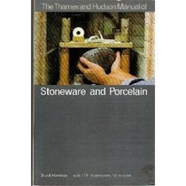 The Thames and Hudson Manual of Stoneware and Porcelain (The Thames & Hudson manuals)