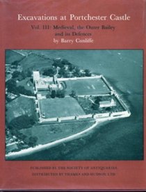 Excavations at Portchester Castle. Vol. III: Medieval, the Outer Bailey and its Defences