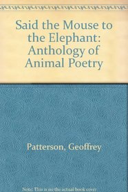 Said the Mouse to the Elephant: Anthology of Animal Poetry