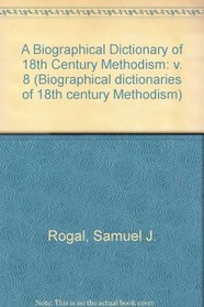 A Biographical Dictionary of 18th Century Methodism: T-V (Biographical dictionaries of 18th century Methodism)