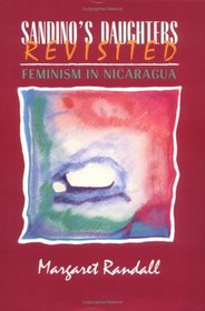 Sandino's Daughters Revisited: Feminism in Nicaragua