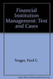 Financial Institution Management: Text and Cases