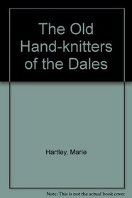 The Old Hand-knitters of the Dales (A 