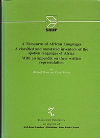 A Thesaurus of African Languages, a Classified and Annotated Inventory of the Spoken Languages of Africa: With an Appendix on Their Written Represen