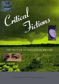 Critical Fictions: The Politics of Imaginative Writing (Discussions in Contemporary Culture)