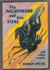The Nightmare and Her Foal: And Other Stories