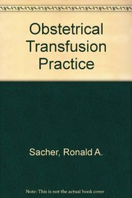 Obstetrical Transfusion Practice
