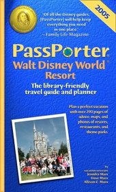 PassPorter Walt Disney World 2005 Library Edition : The Library-Friendly Travel Guide and Planner (Passporter Walt Disney World)